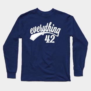 Everything 42 Long Sleeve T-Shirt